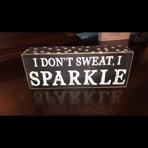 I don’t sweat I sparkle decoration or wall art